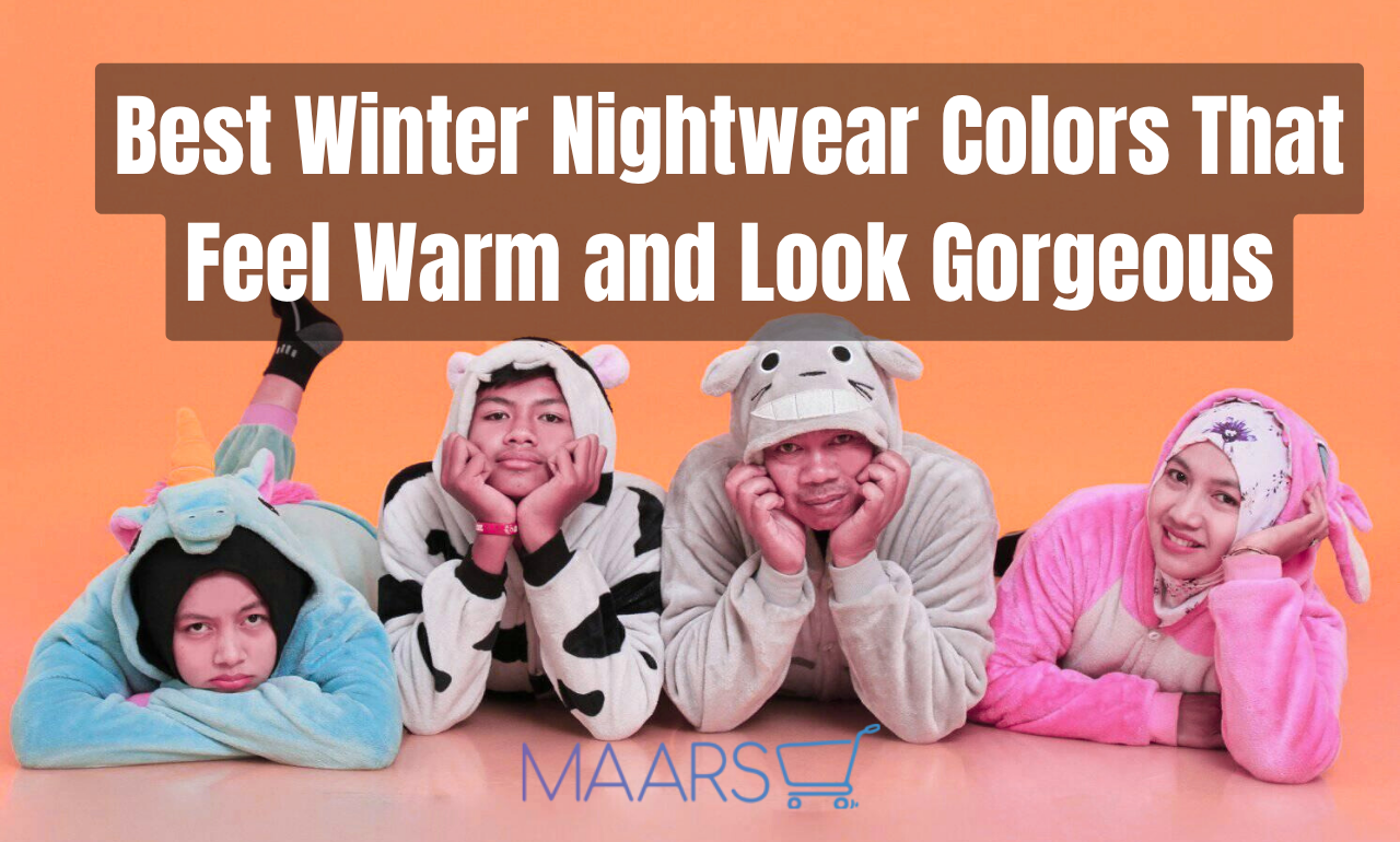 Best Winter Nightwear Colors That Feel Warm and Look Gorgeous