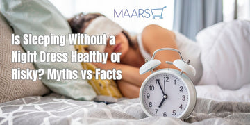 Is Sleeping Without a Night Dress Healthy or Risky? Myths vs Facts