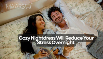 Cozy Nightdress Will Reduce Your Stress Overnight